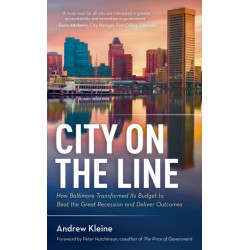 City on the Line: How Baltimore Transformed Its Budget to Beat the Great Recession and Deliver Outcomes