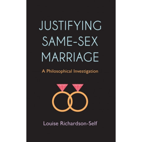 Justifying Same-Sex Marriage: A Philosophical Investigation