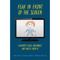 Fear in Front of the Screen: Children's Fears, Nightmares, and Thrills from TV