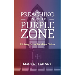 Preaching in the Purple Zone: Ministry in the Red-Blue Divide
