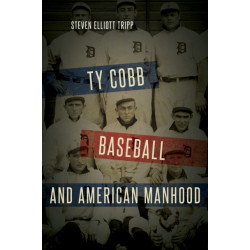 Ty Cobb, Baseball, and American Manhood