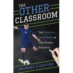 The Other Classroom: The Essential Importance of High School Athletics
