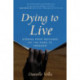 Dying to Live: Stories from Refugees on the Road to Freedom