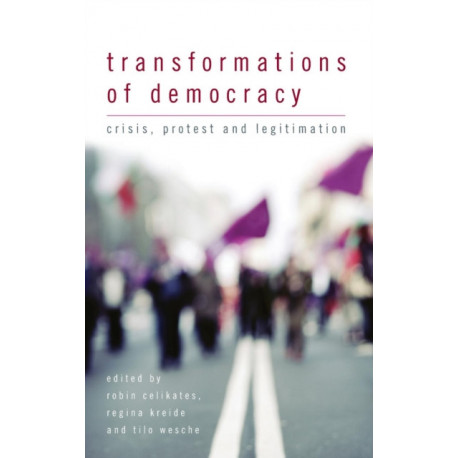 Transformations of Democracy: Crisis, Protest and Legitimation