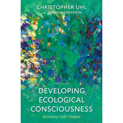 Developing Ecological Consciousness: Becoming Fully Human