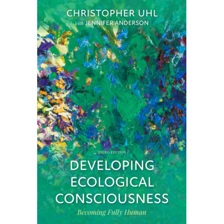 Developing Ecological Consciousness: Becoming Fully Human