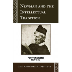 Newman and the Intellectual Tradition: Portsmouth Review