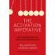 The Activation Imperative: How to Build Brands and Business by Inspiring Action