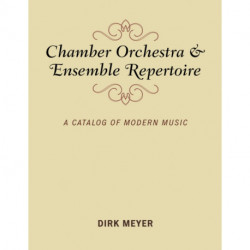 Chamber Orchestra and Ensemble Repertoire: A Catalog of Modern Music