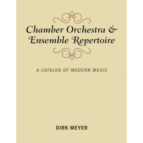 Chamber Orchestra and Ensemble Repertoire: A Catalog of Modern Music