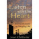 Listen with the Heart: Sacred Moments in Everyday Life