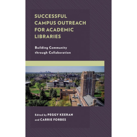 Successful Campus Outreach for Academic Libraries: Building Community through Collaboration