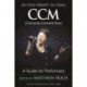 So You Want to Sing CCM (Contemporary Commercial Music): A Guide for Performers