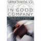 In Good Company: The Fast Track from the Corporate World to Poverty, Chastity, and Obedience