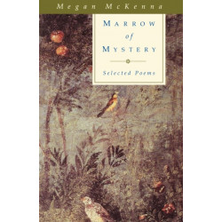 Marrow of Mystery: Selected Poems