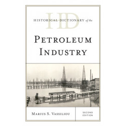 Historical Dictionary of the Petroleum Industry