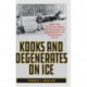 Kooks and Degenerates on Ice: Bobby Orr, the Big Bad Bruins, and the Stanley Cup Championship That Transformed Hockey