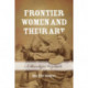 Frontier Women and Their Art: A Chronological Encyclopedia