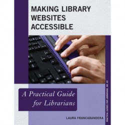 Making Library Websites Accessible: A Practical Guide for Librarians
