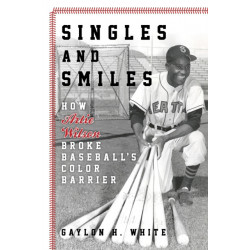 Singles and Smiles: How Artie Wilson Broke Baseball's Color Barrier