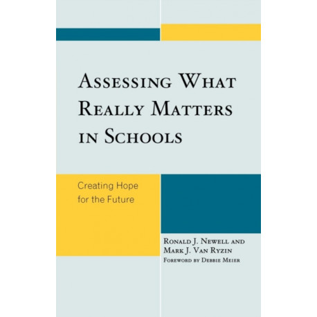 Assessing What Really Matters in Schools: Creating Hope for the Future