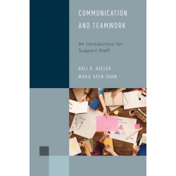 Communication and Teamwork: An Introduction for Support Staff
