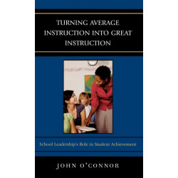 Turning Average Instruction into Great Instruction: School Leadership's Role in Student Achievement