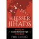 The Lesser Jihads: Bringing the Islamist Extremist Fight to the World