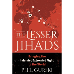 The Lesser Jihads: Bringing the Islamist Extremist Fight to the World