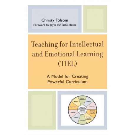 Teaching for Intellectual and Emotional Learning (TIEL): A Model for Creating Powerful Curriculum