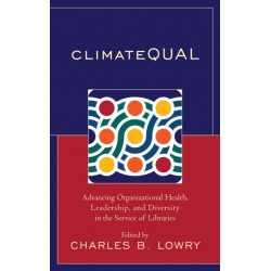 ClimateQUAL: Advancing Organizational Health, Leadership, and Diversity in the Service of Libraries