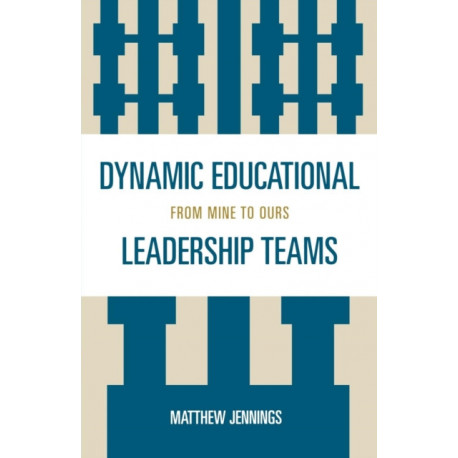 Dynamic Educational Leadership Teams: From Mine to Ours