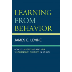 Learning From Behavior: How to Understand and Help 'Challenging' Children in School