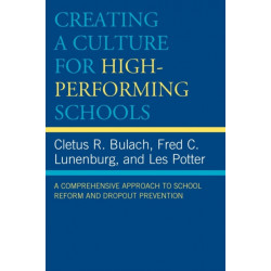 Creating a Culture for High-Performing Schools: A Comprehensive Approach to School Reform and Dropout Prevention