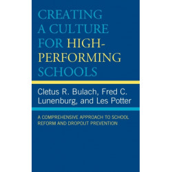Creating a Culture for High-Performing Schools: A Comprehensive Approach to School Reform and Dropout Prevention