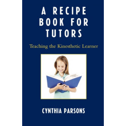 A Recipe Book for Tutors: Teaching the Kinesthetic Learner