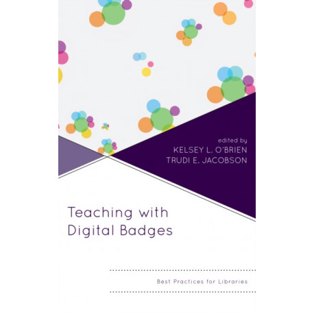 Teaching with Digital Badges: Best Practices for Libraries