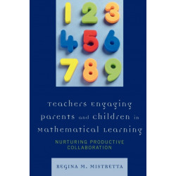 Teachers Engaging Parents and Children in Mathematical Learning: Nurturing Productive Collaboration
