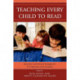 Teaching Every Child to Read: Innovative and Practical Strategies for K-8 Educators and Caretakers