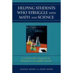Helping Students Who Struggle with Math and Science: A Collaborative Approach for Elementary and Middle Schools