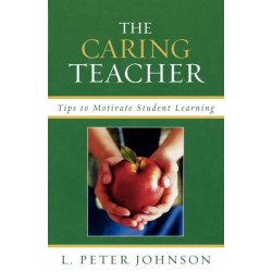 The Caring Teacher: Tips to Motivate Student Learning