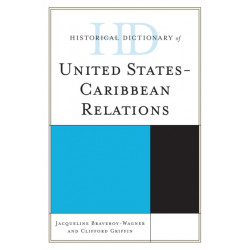 Historical Dictionary of United States-Caribbean Relations