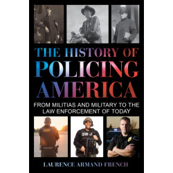 The History of Policing America: From Militias and Military to the Law Enforcement of Today