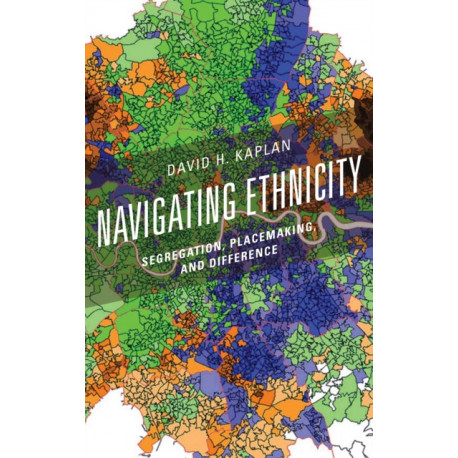 Navigating Ethnicity: Segregation, Placemaking, and Difference