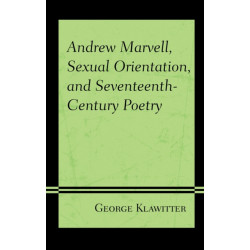 Andrew Marvell, Sexual Orientation, and Seventeenth-Century Poetry