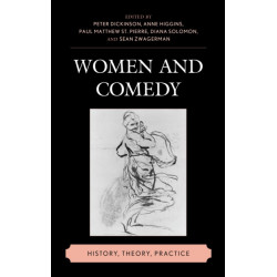 Women and Comedy: History, Theory, Practice