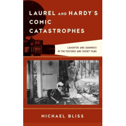 Laurel and Hardy's Comic Catastrophes: Laughter and Darkness in the Features and Short Films
