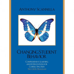 Changing Student Behavior: Comprehensive Learning and Interventions for Correcting Kids