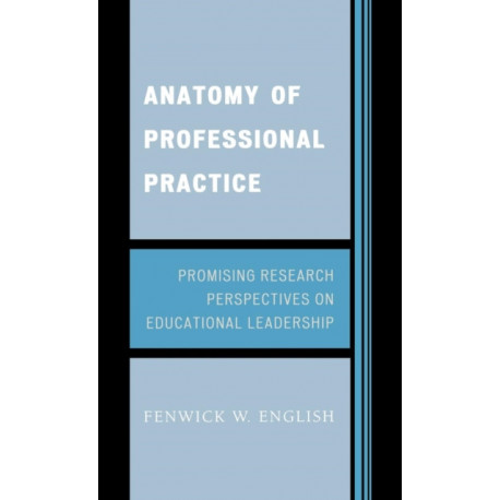 Anatomy of Professional Practice: Promising Research Perspectives on Educational Leadership