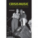 Crisis Music: The Cultural Politics of Rock Against Racism